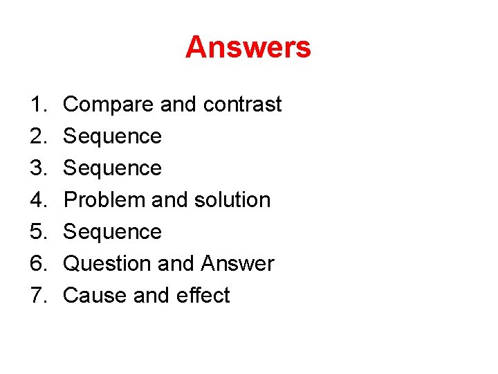 Answers 1. 2. 3. 4. 5. 6. 7. Compare and contrast Sequence Problem and