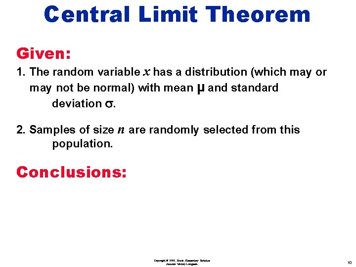 Central Limit Theorem Given: 1. The random variable x has a distribution (which may