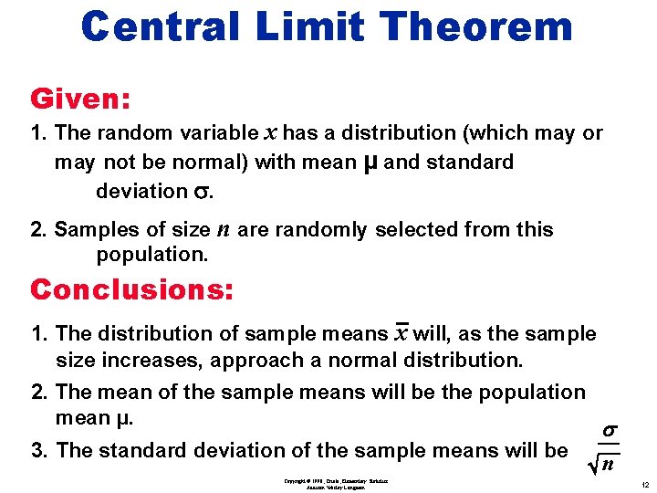 Central Limit Theorem Given: 1. The random variable x has a distribution (which may