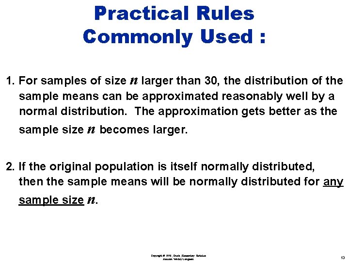 Practical Rules Commonly Used : 1. For samples of size n larger than 30,