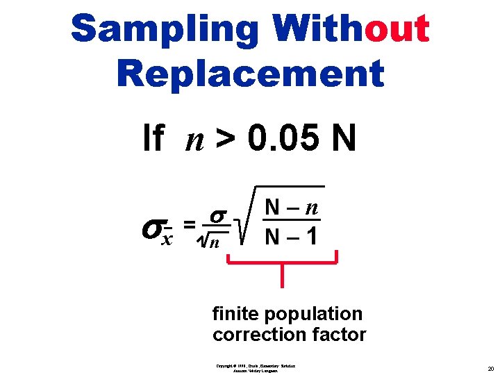 Sampling Without Replacement If n > 0. 05 N s sx = n N–