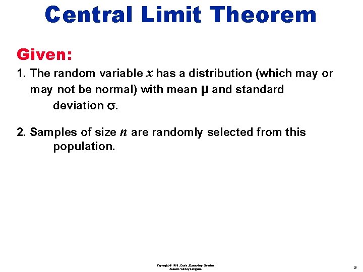 Central Limit Theorem Given: 1. The random variable x has a distribution (which may