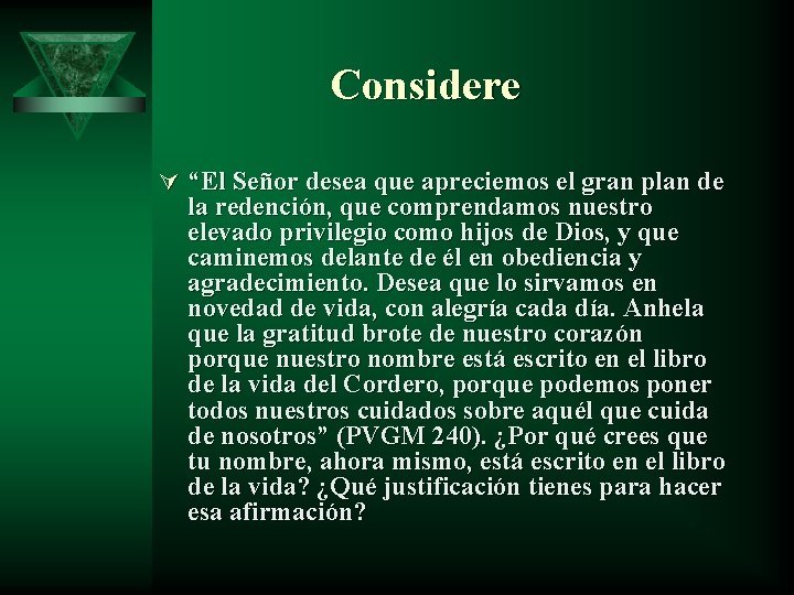 Considere Ú “El Señor desea que apreciemos el gran plan de la redención, que Considere Ú “El Señor desea que apreciemos el gran plan de la redención, que