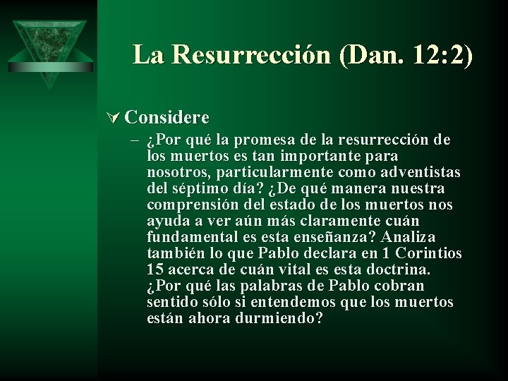 La Resurrección (Dan. 12: 2) Ú Considere – ¿Por qué la promesa de la