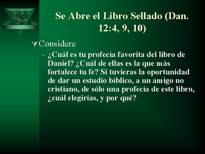 Se Abre el Libro Sellado (Dan. 12: 4, 9, 10) Ú Considere – ¿Cuál Se Abre el Libro Sellado (Dan. 12: 4, 9, 10) Ú Considere – ¿Cuál