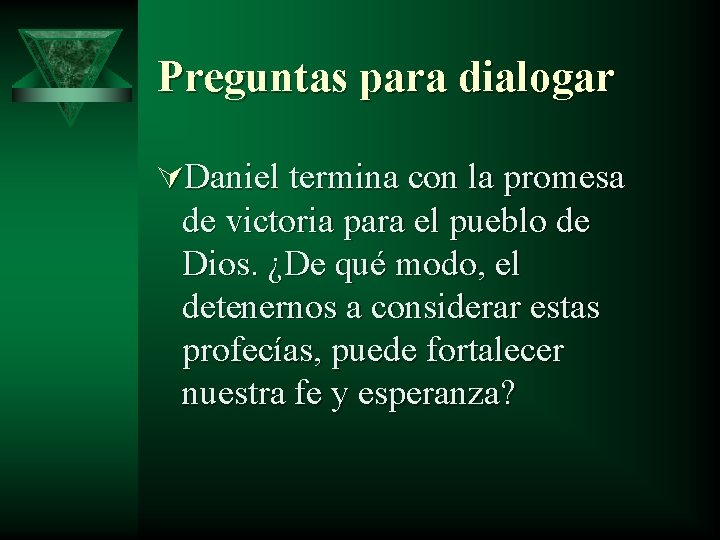 Preguntas para dialogar ÚDaniel termina con la promesa de victoria para el pueblo de
