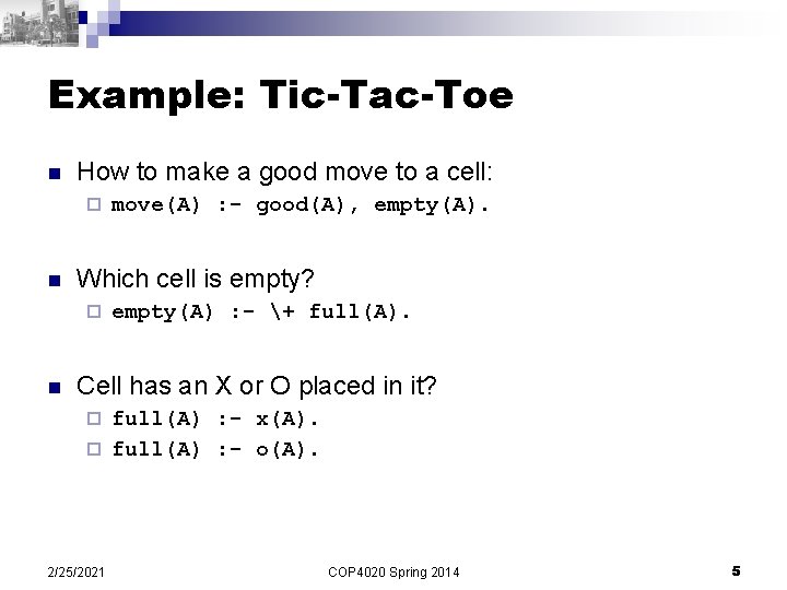 Example: Tic-Tac-Toe n How to make a good move to a cell: ¨ n