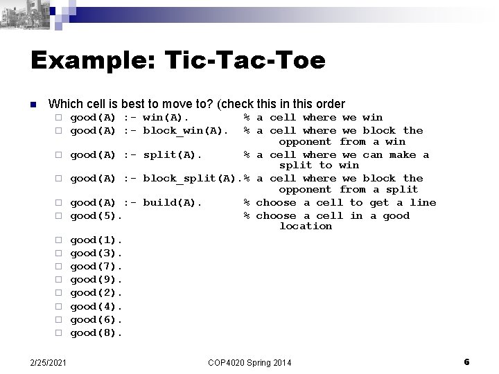 Example: Tic-Tac-Toe n Which cell is best to move to? (check this in this