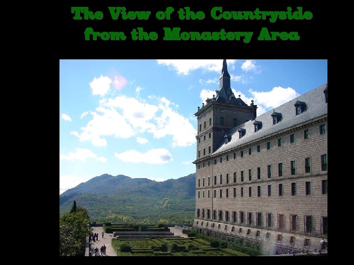 The View of the Countryside from the Monastery Area 