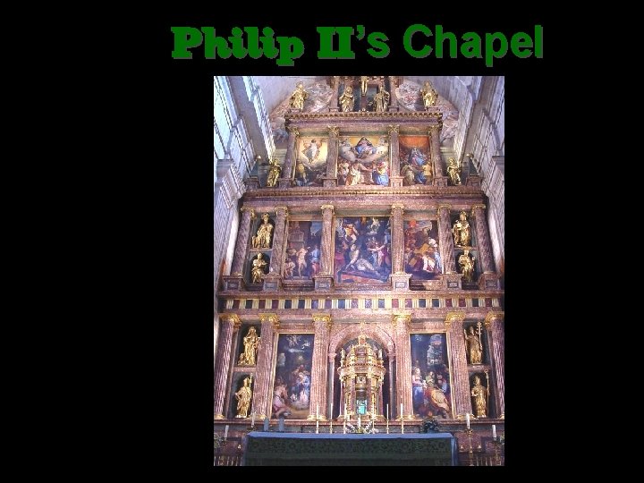 Philip II’s Chapel 