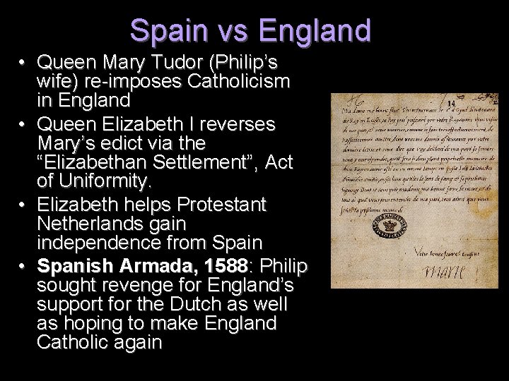 Spain vs England • Queen Mary Tudor (Philip’s wife) re-imposes Catholicism in England •