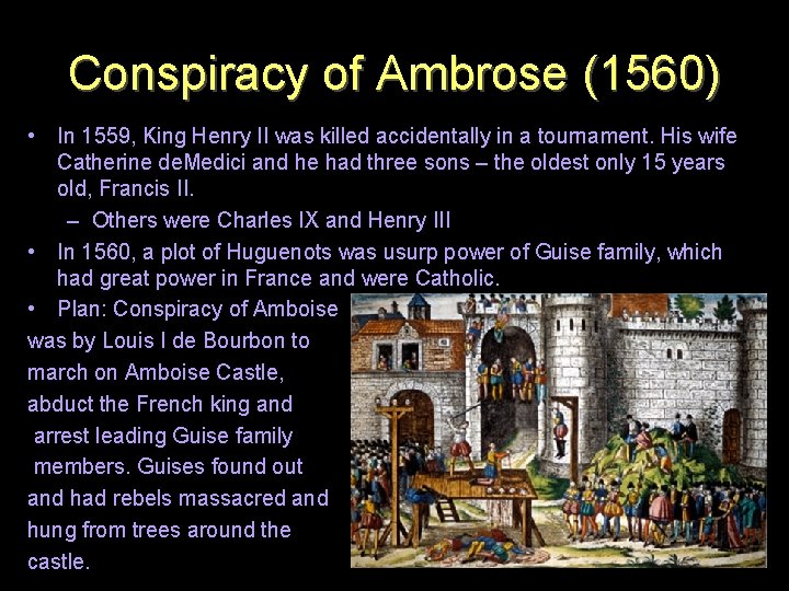 Conspiracy of Ambrose (1560) • In 1559, King Henry II was killed accidentally in