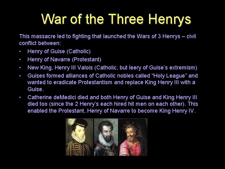 War of the Three Henrys This massacre led to fighting that launched the Wars