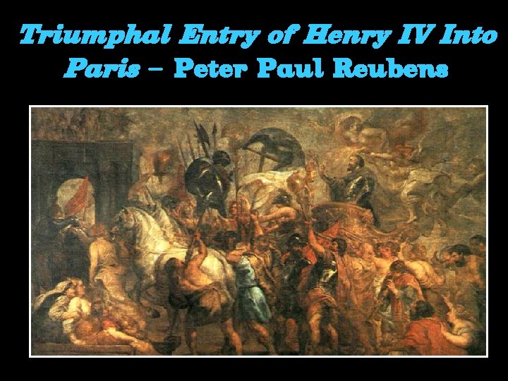 Triumphal Entry of Henry IV Into Paris – Peter Paul Reubens 