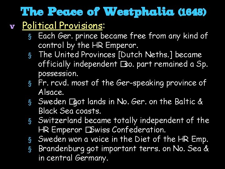 The Peace of Westphalia v Political Provisions: § § § § (1648) Each Ger.