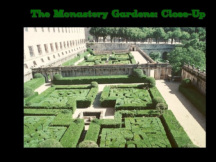 The Monastery Gardens: Close-Up 