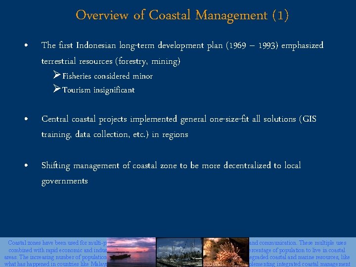 Overview of Coastal Management (1) • The first Indonesian long-term development plan (1969 –