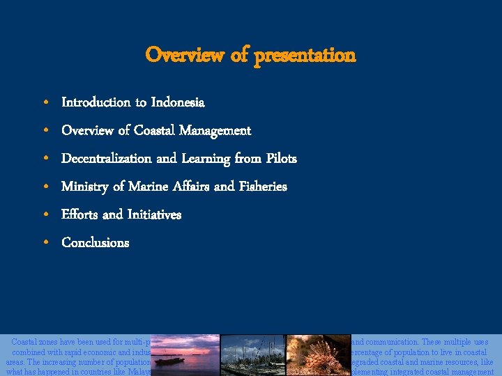Overview of presentation • • • Introduction to Indonesia Overview of Coastal Management Decentralization