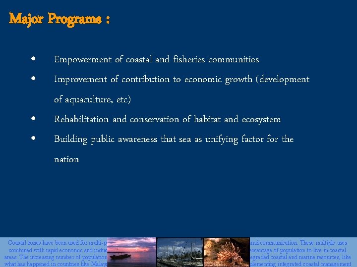 Major Programs : • • Empowerment of coastal and fisheries communities Improvement of contribution