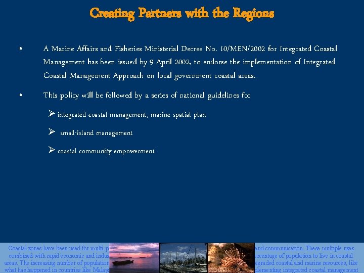 Creating Partners with the Regions • A Marine Affairs and Fisheries Ministerial Decree No.