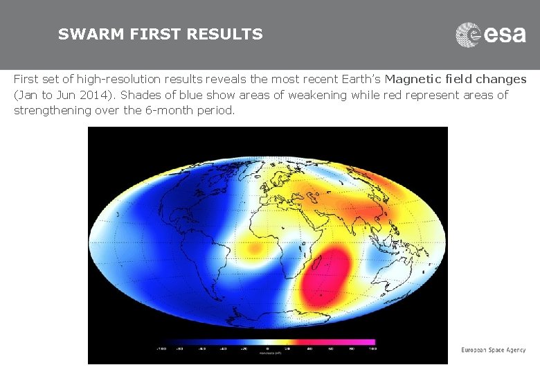 SWARM FIRST RESULTS First set of high-resolution results reveals the most recent Earth’s Magnetic
