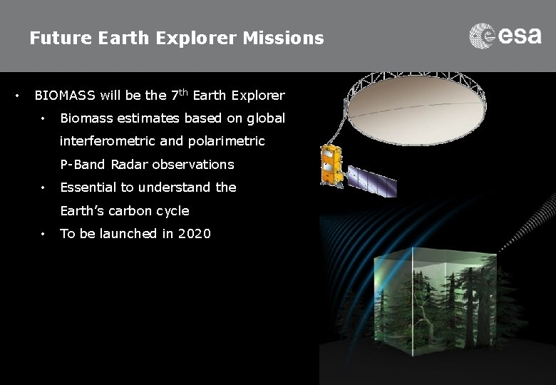 Future Earth Explorer Missions • BIOMASS will be the 7 th Earth Explorer •