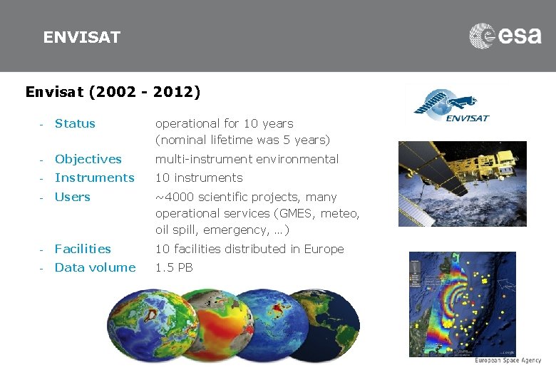 ENVISAT Envisat (2002 - 2012) - Status operational for 10 years (nominal lifetime was