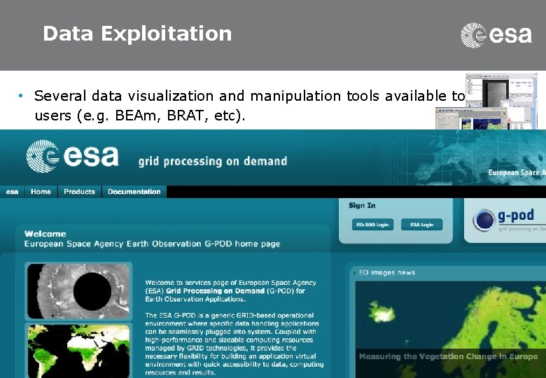 Data Exploitation • Several data visualization and manipulation tools available to users (e. g.