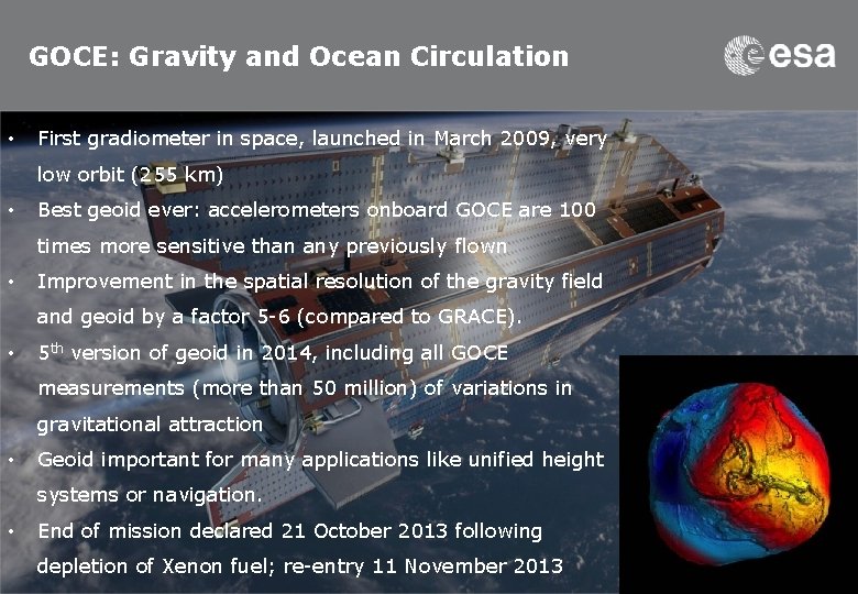 GOCE: Gravity and Ocean Circulation • First gradiometer in space, launched in March 2009,