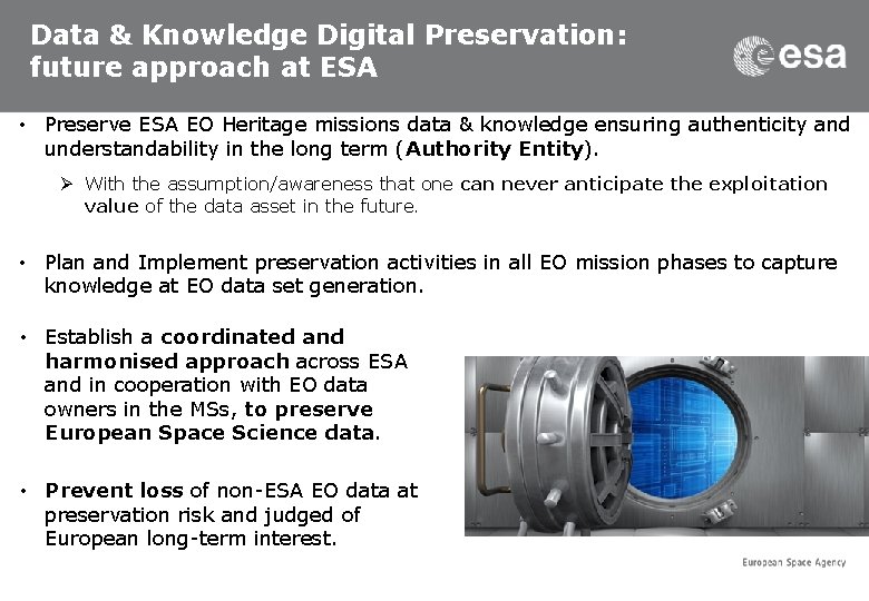 Data & Knowledge Digital Preservation: future approach at ESA • Preserve ESA EO Heritage