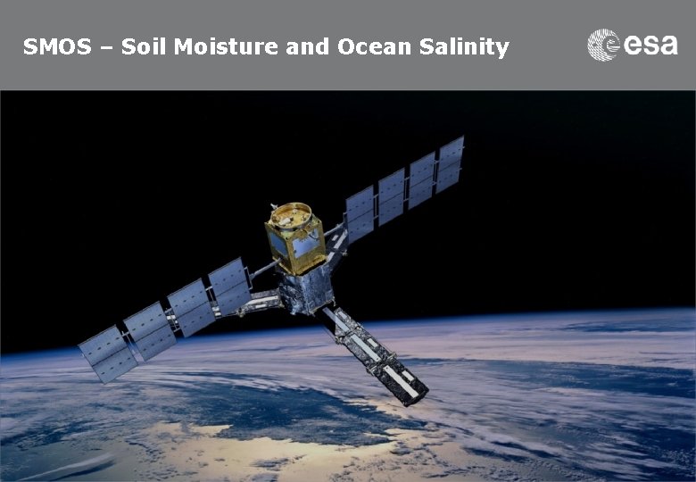 SMOS – Soil Moisture and Ocean Salinity 