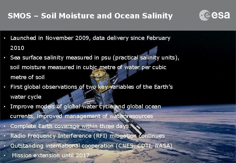 SMOS – Soil Moisture and Ocean Salinity • Launched in November 2009, data delivery