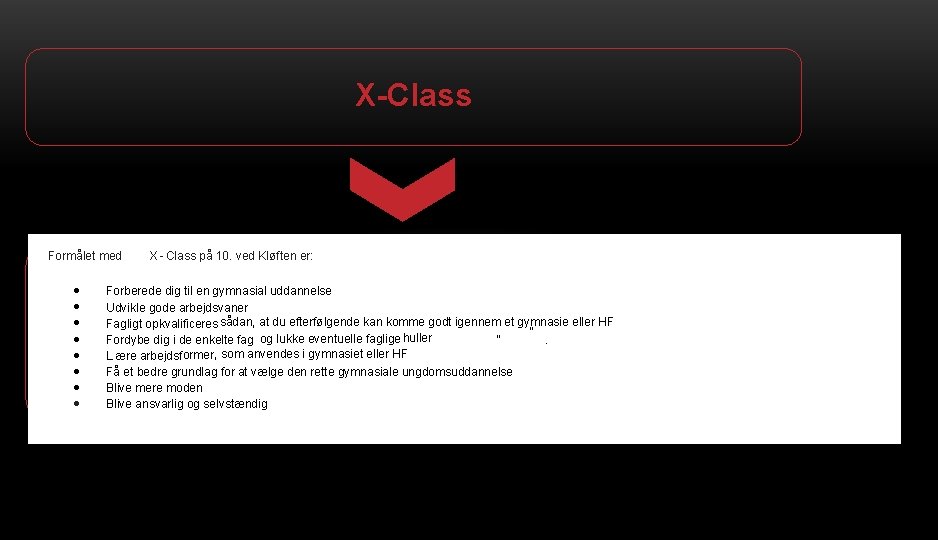 X-Class Formålet med · · · · X - Class på 10. ved Kløften
