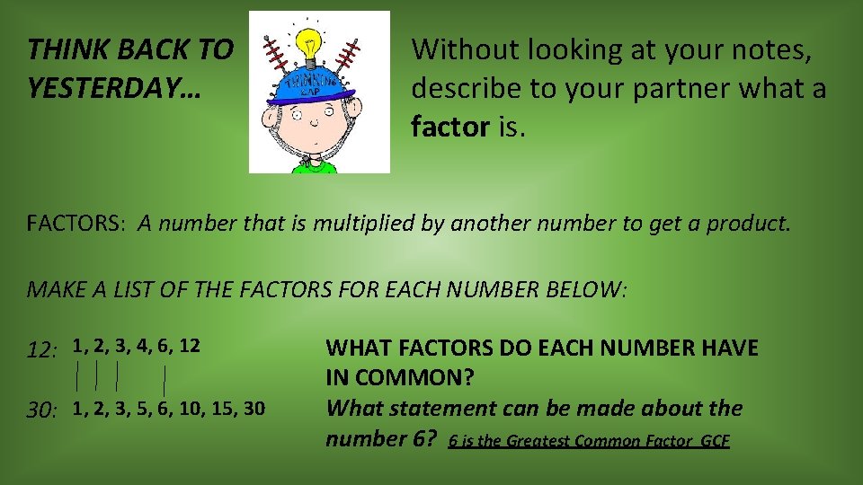 THINK BACK TO YESTERDAY… Without looking at your notes, describe to your partner what