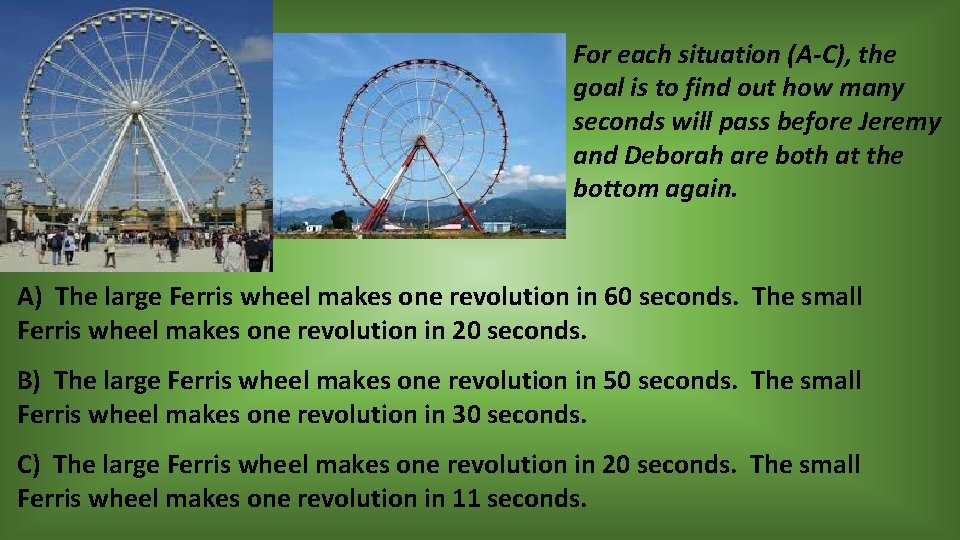 For each situation (A-C), the goal is to find out how many seconds will