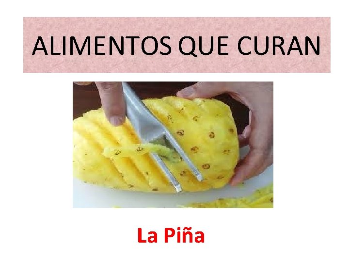 ALIMENTOS QUE CURAN La Piña 