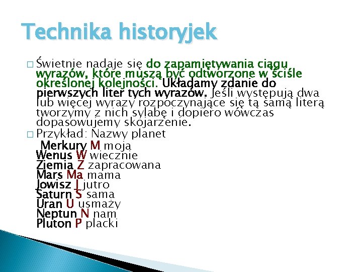 Technika historyjek � Świetnie nadaje się do zapamiętywania ciągu wyrazów, które muszą być odtworzone