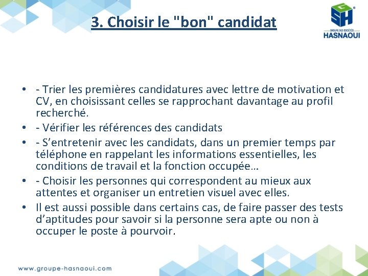 3. Choisir le "bon" candidat • - Trier les premières candidatures avec lettre de