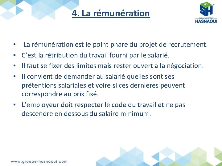 4. La rémunération est le point phare du projet de recrutement. C’est la rétribution