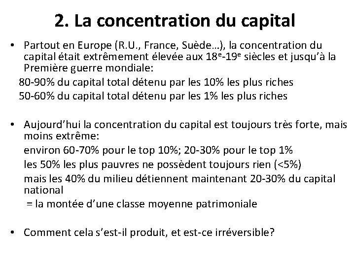 2. La concentration du capital • Partout en Europe (R. U. , France, Suède…),