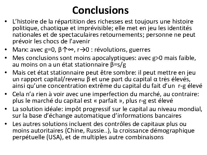 Conclusions • L’histoire de la répartition des richesses est toujours une histoire politique, chaotique