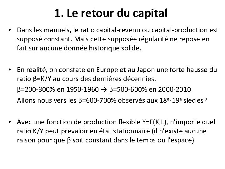 1. Le retour du capital • Dans les manuels, le ratio capital-revenu ou capital-production