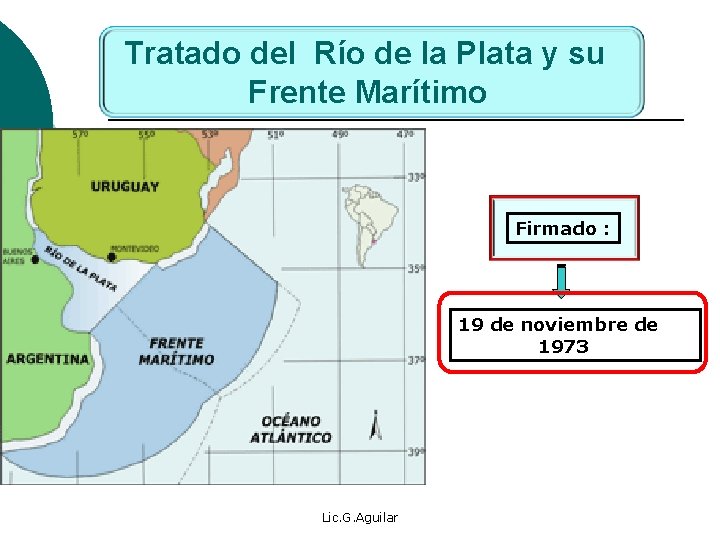  Tratado del Río de la Plata y su Frente Marítimo Firmado : 19