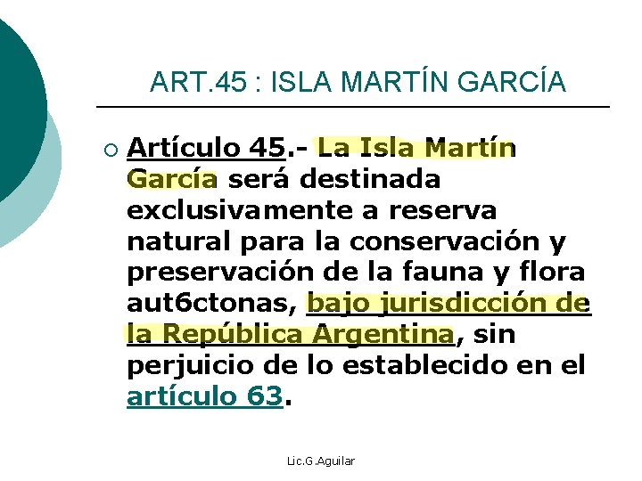 ART. 45 : ISLA MARTÍN GARCÍA ¡ Artículo 45. - La Isla Martín