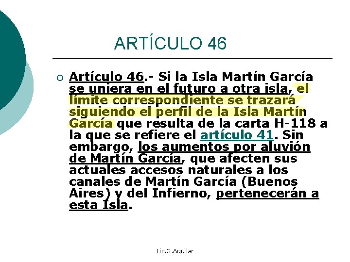  ARTÍCULO 46 ¡ Artículo 46. - Si la Isla Martín García se uniera
