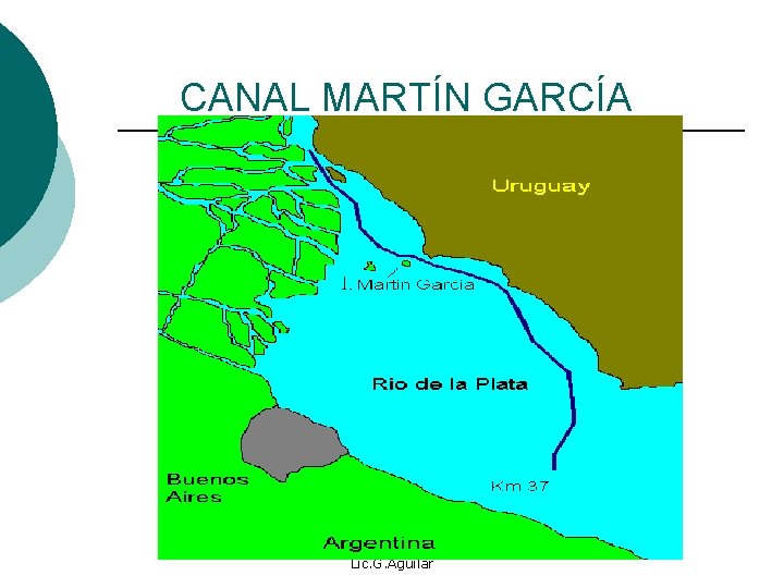  CANAL MARTÍN GARCÍA Lic. G. Aguilar 