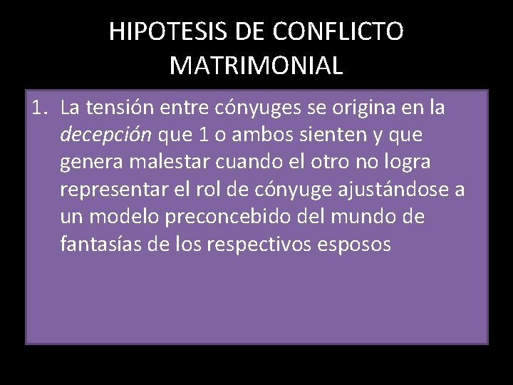 HIPOTESIS DE CONFLICTO MATRIMONIAL 1. La tensión entre cónyuges se origina en la decepción