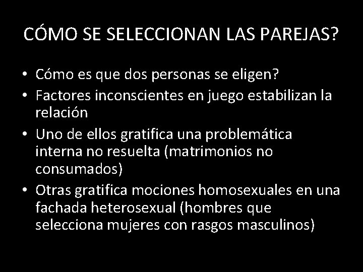 CÓMO SE SELECCIONAN LAS PAREJAS? • Cómo es que dos personas se eligen? •