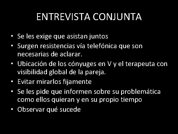 ENTREVISTA CONJUNTA • Se les exige que asistan juntos • Surgen resistencias vía telefónica