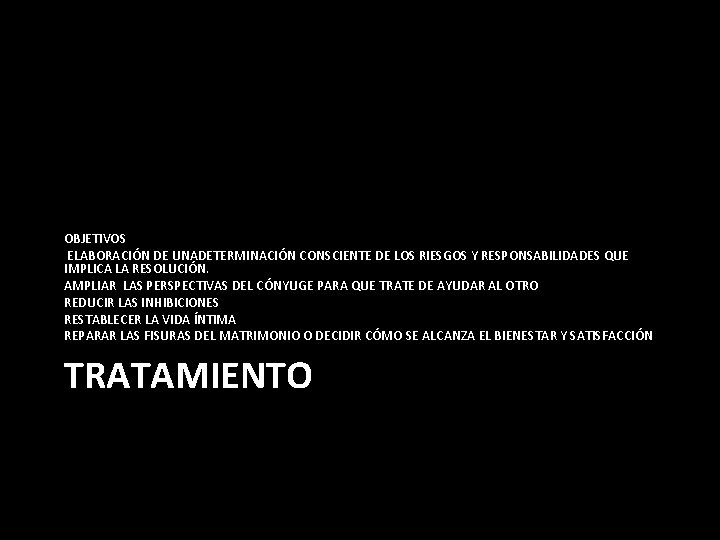 OBJETIVOS ELABORACIÓN DE UNADETERMINACIÓN CONSCIENTE DE LOS RIESGOS Y RESPONSABILIDADES QUE IMPLICA LA RESOLUCIÓN.